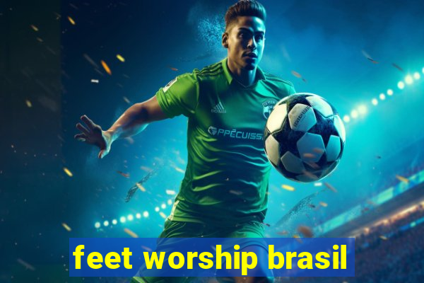 feet worship brasil